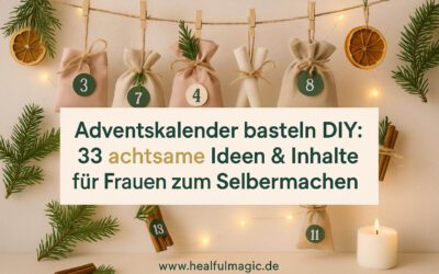 Adventskalender basteln DIY: 33+ achtsame Ideen & Inhalte für Frauen zum Selbermachen