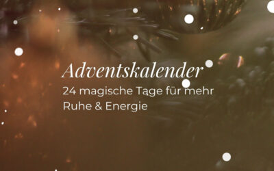 24 magische Tage für mehr Ruhe & Energie – dein Achtsamkeits-Adventskalender