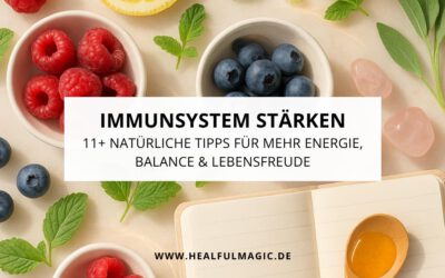 Immunsystem stärken: 11+ natürliche Tipps für mehr Energie, Balance & Lebensfreude